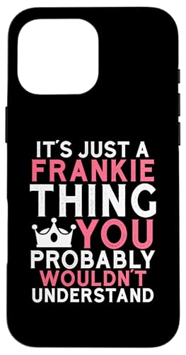 It's a Frankie Thing You Profly Unwards�B �X�}�z�P�[�X iPhone 16 Pro Max �p