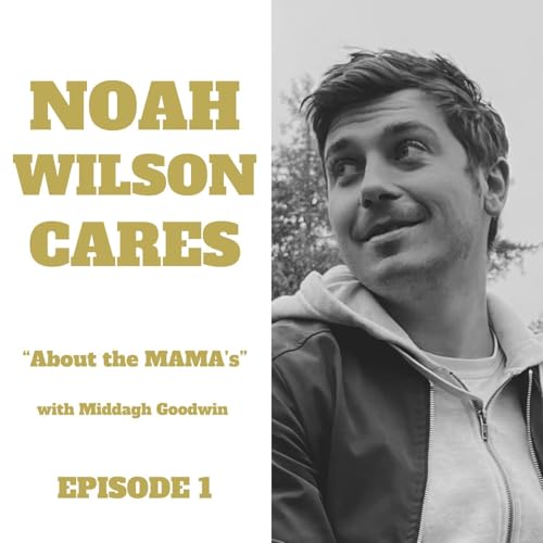 Noah Wilson Cares about the MAMAs