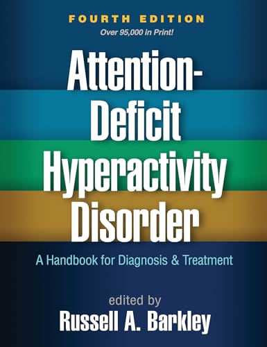 Compare Textbook Prices for Attention-Deficit Hyperactivity Disorder: A Handbook for Diagnosis and Treatment Fourth Edition ISBN 9781462538874 by Barkley, Russell A.