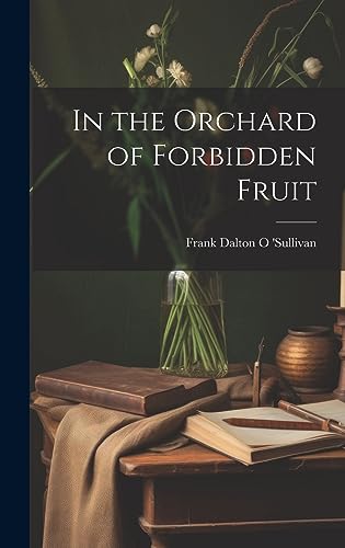 In the Orchard of Forbidden Fruit