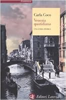 Venezia quotidiana. Una guida storica 8842084069 Book Cover