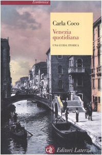 Perfect Paperback Venezia quotidiana: Una guida storica [Italian] Book