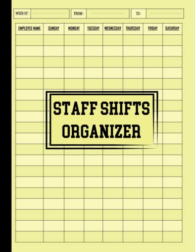 Staff Shifts Organizer: Employee Attendance Organizer | Daily Undated Employees Time Sheet Log Book Planner | Work Schedule Calendar for Employees | ... Work Hours | Employee Weekly Work Schedule