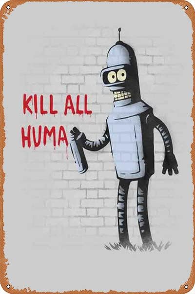 Bender Futurama Kill All Human Poster Wall Decor 8 x 12 Inch Vintage Metal Aluminum Novelty Tin Sign Decor Man Cave Signs
