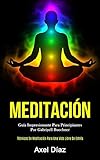  Meditación: Guía impresionante para principiantes por gabriyell buechner (Técnicas de meditación para una vida libre de estrés)