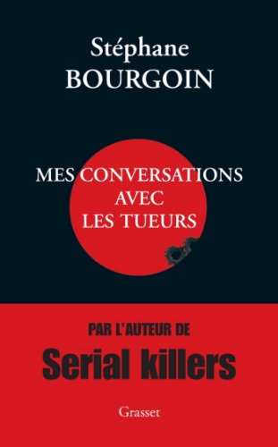 Télécharger Mes conversations avec les tueurs (Documents Français) Livre PDF Gratuit