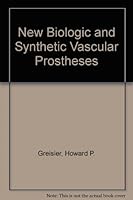 New Biologic and Synthetic Vascular Prostheses (Report / Xanthus Intelligence Unit) 1879702053 Book Cover