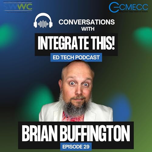 Buff Nuggets: Creative Sparks and EdTech Shenanigans with Brian Buffington