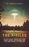 The X-Files: A Critical Look at the Very Best Episodes of the Beloved TV Series (English Edition)
