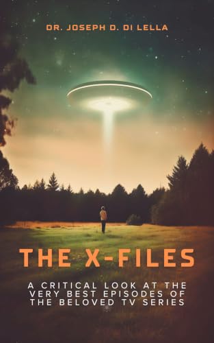 The X-Files: A Critical Look at the Very Best Episodes of the Beloved TV Series