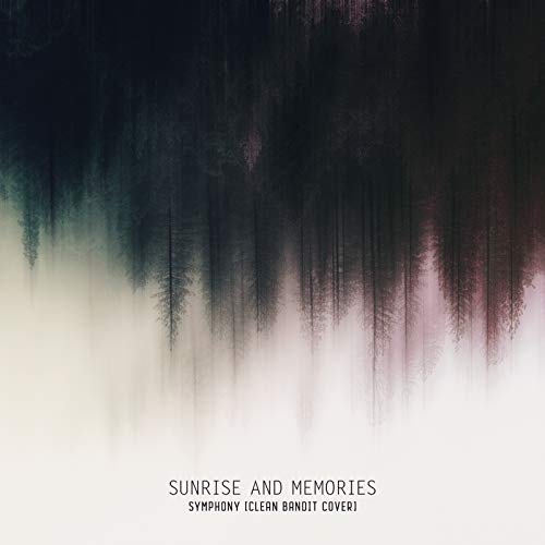 Symphony (Clean Bandit Cover) by Sunrise And Memories on Prime Music