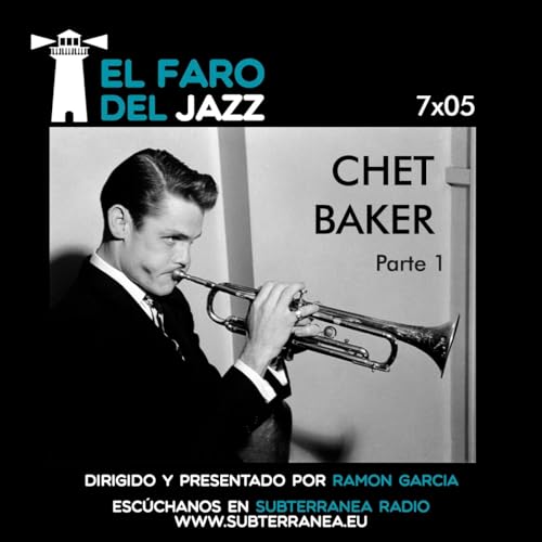 El faro del jazz - 7x05 - Chet Baker (Parte 1)
