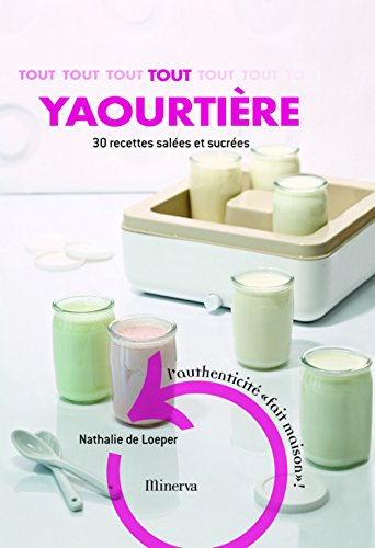Télécharger Tout yaourtière : 30 recettes sucrées et salées Gratuit
