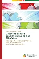 Obtencao Da Fase Quasicristalina Na Liga Alcufemn 3639697316 Book Cover
