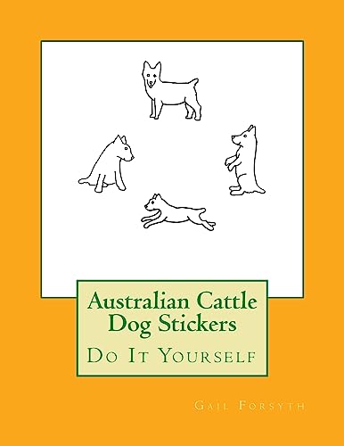 Australian Cattle Dog Stickers: Do It Yourself