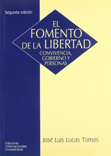 El fomento de la libertad: convivencia, gobierno y personas (Para profesionales)