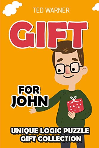 Gift For John: Unique Logic Puzzle Gift Collection (Book Gift)