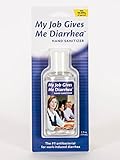 My Job Give Me Diarrhea Hand Sanitizer
