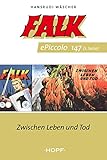  Falk ePiccolo-Comic 147: Zwischen Leben und Tod (Falk Piccolo 101-150)