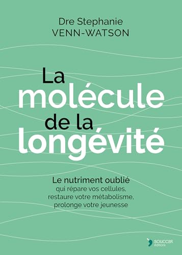La molécule de la longévité: Le nutriment oublié qui répare vos c...