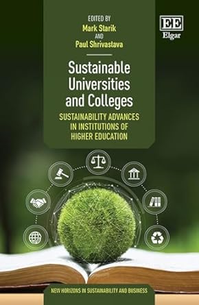 Sustainable universities and colleges : sustainability advances in institutions of higher education /