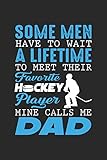  Some Men Have To Wait A Lifetime To Meet Their Favorite Hockey Player: Notizbuch / Tagebuch / Heft mit Karierten Seiten. Notizheft mit Weißen Karo ... Planer für Termine oder To-Do-Liste.