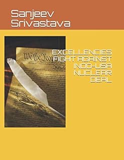 EXCELLENCIES FIGHT AGAINST INDO-USA NUCLEAR DEAL