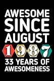 Photo Gallery awesome since august 1987 - 33 years of awesomeness: funny birthday gift for boy or girl 33rd birthday gift notebook | 110 pages | large 6"x 9" | blank lined journal Photo Gallery awesome since august 1987 - 33 years of awesomeness: funny birthday gift for boy or girl 33rd birthday gift notebook | 110 pages | large 6"x 9" | blank lined journal