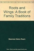 Roots & Wings: A Book of Family Traditions 087747950X Book Cover