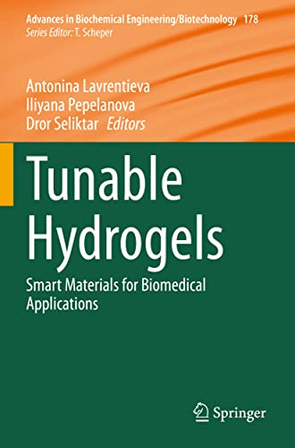 Tunable Hydrogels: Smart Materials for Biomedical Applications (Advances in Biochemical Engineering/Biotechnology, 178)