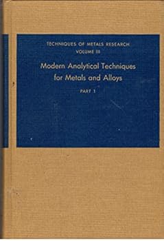 Hardcover Techniques of Metals Research, Modern Analytical Techniques for Metals and Alloys (Volume 3) Book