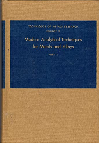 Techniques of Metals Research, Modern Analytical Techniques for Metals and Alloys (Volume 3)
