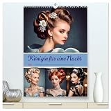 Königin für eine Nacht. Festliche Hochsteckfrisuren für besondere Anlässe (hochwertiger Wandkalender 2027 DIN A2 hoch), Kunstdruck in Hochglanz