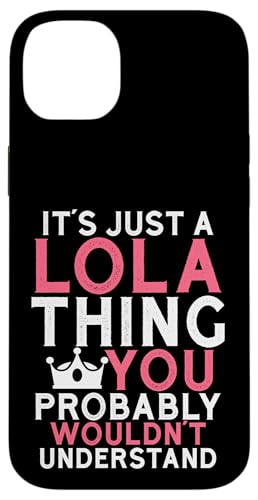 It's a Lola Thing You Profly Unwards�B �X�}�z�P�[�X iPhone 14 Plus �p
