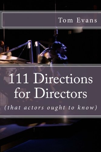 111 Directions for Directors: (that actors ought to know)