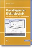  Grundlagen der Elektrotechnik: Eine Einführung in die Gleich- und Wechselstromtechnik