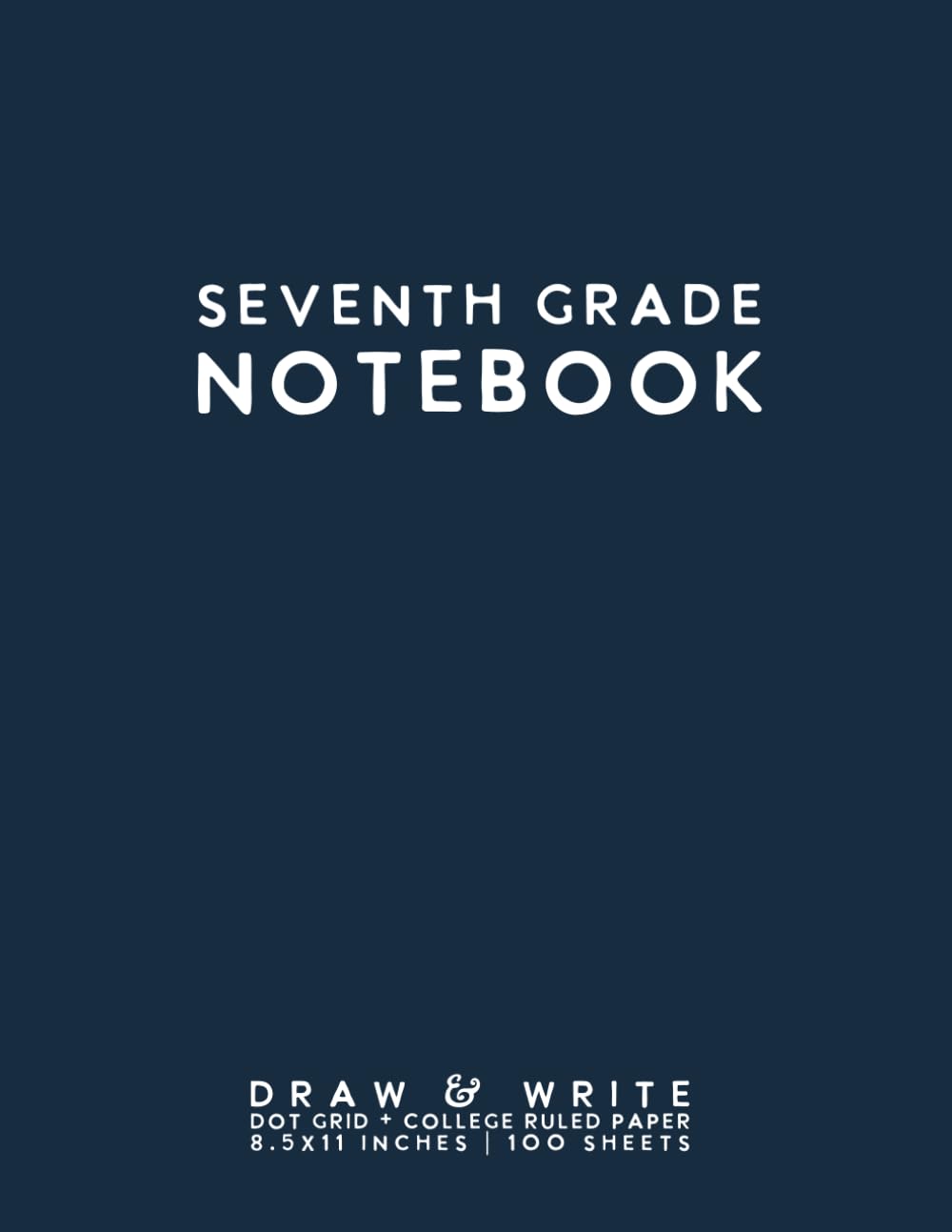 Seventh Grade Notebook: Dark Blue Softcover College Ruled Composition Journal by schoolnest