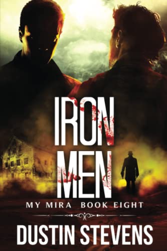 Iron Men: A Thriller (The My Mira Saga Book 8)