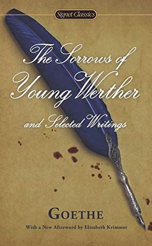 The Sorrows of Young Werther and Selected Writings (Signet Classics) (English Edition)