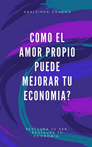 ¿Como el amor propio puede mejorar tu economía?: Restaura tu