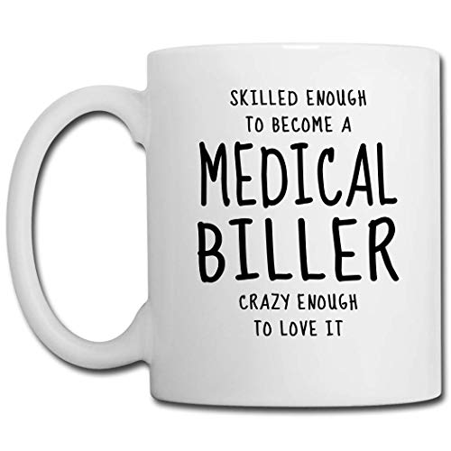 Skilled Medical Biller Mugs - Novelty Gifts For Co-Workers, Birthday, Anniversary - Mom, Dad, Family, Job, Employee Men Women - 11 oz Coffee Tea Mug White
