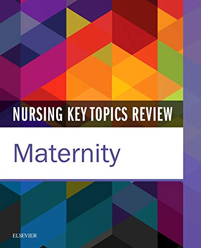 Nursing Key Topics Review: Maternity Nursing Key Topics Review: Maternity