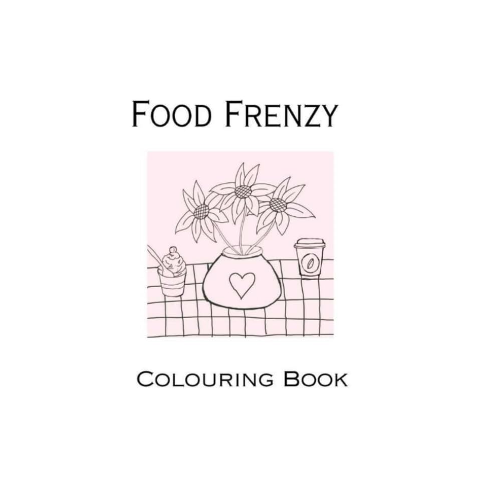 Food Frenzy Colouring Book: Easy Colouring for Adults and Kids - Bold and Simple