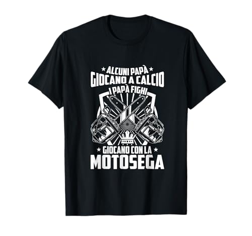 Algunos Papás Jugan Fútbol Con La Motosierra Divertida Camiseta