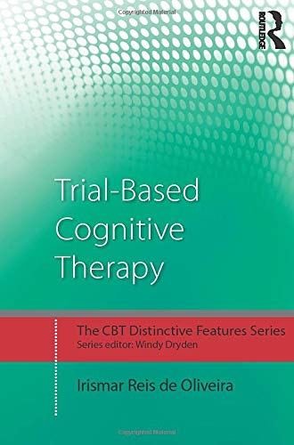 Trial-Based Cognitive Therapy: Distinctive Features