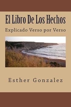 Paperback El Libro De Los Hechos: Explicado Verso por Verso (Spanish Edition) [Spanish] Book