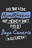 Das sind keine Hundehaare das ist Dogo Canario Glitzer: 6x9 Zoll (ca. DIN A5) 110 Seiten Punkteraster I Notizbuch I Tagebuch I Notizen I Planer I Geschenk Idee für Dogo Canario Hunderasse Liebhaber