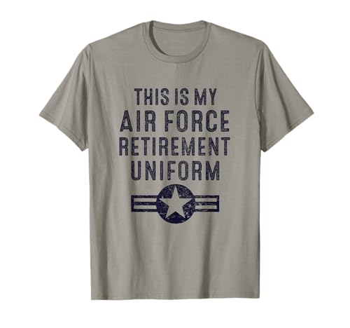 This is My Air Force Retirement Uniform | Air Force Retired T-Shirt