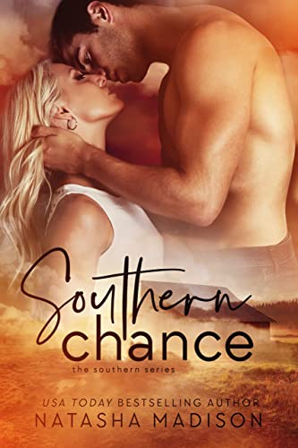 Southern Chance: A Small Town, Second Chance Romance. (The Southern Series Book 1) by [Natasha Madison]