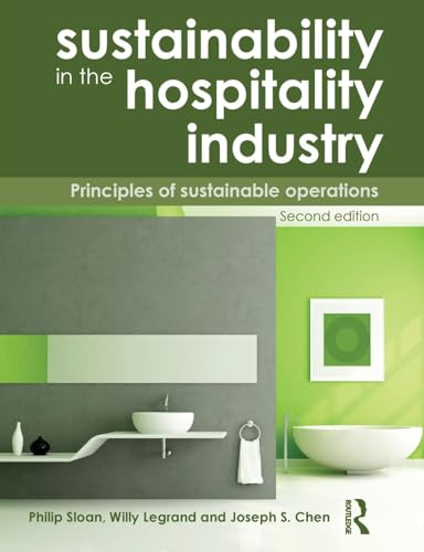 Sustainability in the Hospitality Industry 2nd Ed: Principles of Sustainable Operations